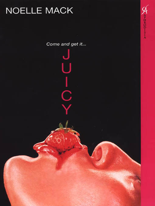 Title details for Juicy by Noelle Mack - Available